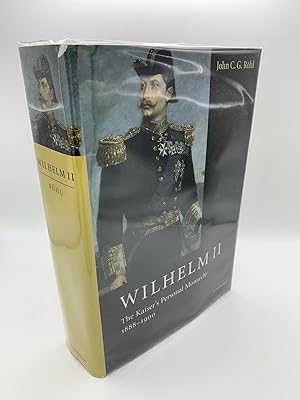 Seller image for WILHELM II : THE KAISER'S PERSONAL MONARCHY, 1888-1900 for sale by Second Story Books, ABAA