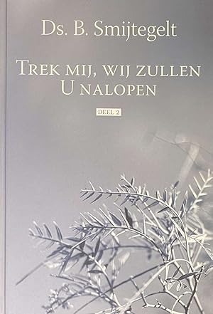 Imagen del vendedor de Trek mij, wij zullen U nalopen. Deel 2: 35 preken uit het Nieuwe Testament a la venta por Antiquariaat Schot