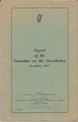 Report of the Committee on the Constitution December, 1967 [Ireland]