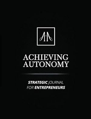 Bild des Verkufers fr Achieving Autonomy: Strategic Journal For Entreprenuers zum Verkauf von -OnTimeBooks-