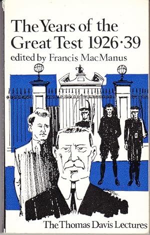 The Years of the Great Test 1926-39. The Thomas Davis Lectures [1st Edition]