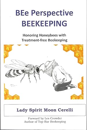 BEe Perspective Beekeeping: Honoring Honeybees with Treatment-free Beekeeping