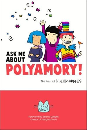 Bild des Verkufers fr Ask Me about Polyamory: The Best of Kimchi Cuddles zum Verkauf von moluna