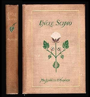 [Southern Interest; Reconstruction] Uncle Scipio, a Story of Uncertain Days in the South