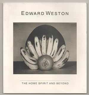 Bild des Verkufers fr Edward Weston: The Home Spirit and Beyond zum Verkauf von Jeff Hirsch Books, ABAA