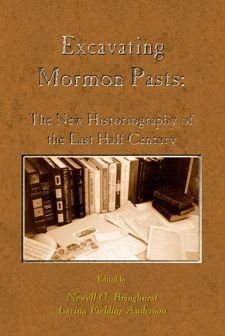 Seller image for EXCAVATING MORMON PASTS - The New Historiography of the Last Half Century for sale by Confetti Antiques & Books