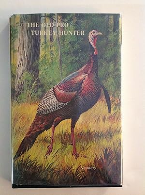 Seller image for Old Pro Turkey Hunter for sale by The Bookery