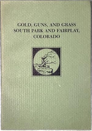 Gold, Guns, and Grass: South Park and Fairplay, Colorado