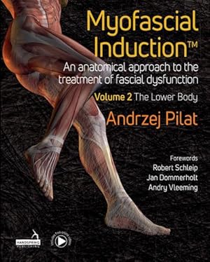 Bild des Verkufers fr Myofascial Induction(TM) Vol 2 : The Lower Body zum Verkauf von AHA-BUCH GmbH