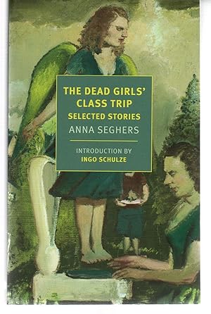 Image du vendeur pour The Dead Girls' Class Trip: Selected Stories (New York Review Books Classics) mis en vente par EdmondDantes Bookseller