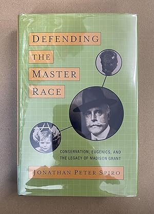 Imagen del vendedor de Defending the Master Race: Conservation, Eugenics, and the Legacy of Madison Grant a la venta por Fahrenheit's Books