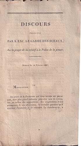 Image du vendeur pour Discours prononc par s. le garde des Sceaux, sur le projet de loi relatif  la police de la presse. Sance du 16 fvrier 1827. mis en vente par PRISCA