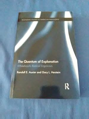 Imagen del vendedor de The Quantum of Explanation: Whitehead's Radical Empiricism (Routledge Studies in American Philosophy) a la venta por Antiquariat BehnkeBuch