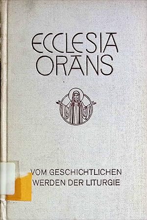 Seller image for Vom geschichtlichen Werden der Liturgie. Ecclesia orans ; Bd. 10 for sale by books4less (Versandantiquariat Petra Gros GmbH & Co. KG)