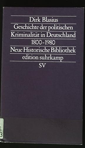 Bild des Verkufers fr Geschichte der politischen Kriminalitt in Deutschland : (1800 - 1980) ; e. Studie zu Justiz u. Staatsverbrechen. Edition Suhrkamp ; 1242 = N.F., Bd. 242 : Neue Historische Bibliothek zum Verkauf von books4less (Versandantiquariat Petra Gros GmbH & Co. KG)