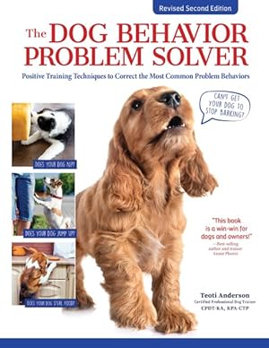 Seller image for Dog Behavior Problem Solver : Positive Training Techniques to Correct the Most Common Problem Behaviors for sale by GreatBookPrices