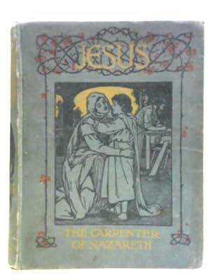 Bild des Verkufers fr Jesus The Carpenter Of Nazareth zum Verkauf von World of Rare Books