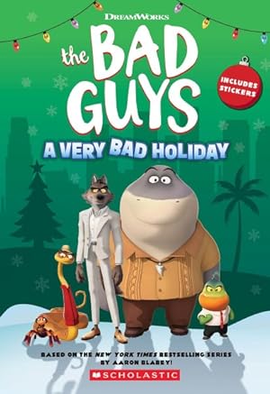 Seller image for Dreamworks the Bad Guys : A Very Bad Holiday Novelization for sale by GreatBookPrices