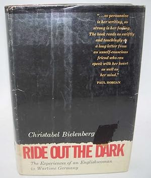 Imagen del vendedor de Ride Out the Dark: The Experiences of an Englishwoman in Wartime Germany a la venta por Easy Chair Books