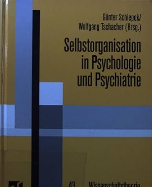 Seller image for Selbstorganisation in Psychologie und Psychiatrie. Wissenschaftstheorie, Wissenschaft und Philosophie ; 43 for sale by books4less (Versandantiquariat Petra Gros GmbH & Co. KG)