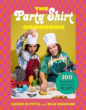 Seller image for Party Shirt Cookbook : 100 Recipes for Next-Level Eats for sale by GreatBookPrices