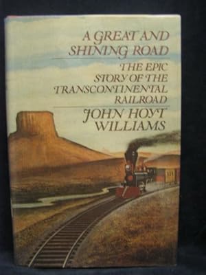 Seller image for A Great and Shining Road: The Epic Story of the Transcontinental Railroad for sale by WeBuyBooks