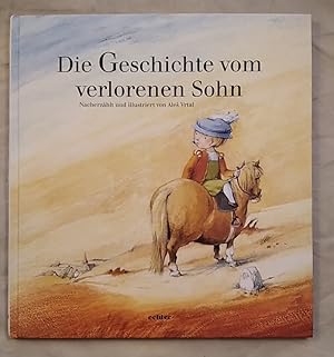 Die Geschichte vom verlorenen Sohn.