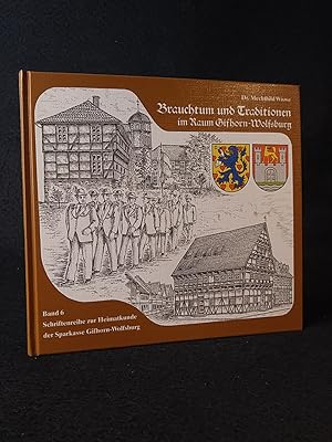 Bild des Verkufers fr Brauchtum und Traditionen im Raum Gifhorn-Wolfsburg Band 6 Schriftenreihe zur Heimatkunde der Sparkasse Gifhorn-Wolfsburg zum Verkauf von ANTIQUARIAT Franke BRUDDENBOOKS