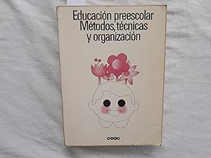 Imagen del vendedor de Educacin Preescolar, Mtodos, tcnicas y organizacin a la venta por Librera "Franz Kafka" Mxico.