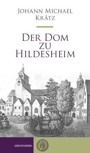 Der Dom zu Hildesheim, seine Kostbarkeiten, Kunstschätze und sonstige Merkwürdigkeiten : Neudruck...