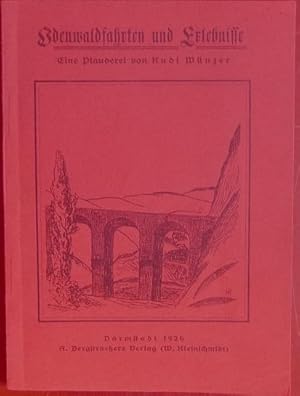 Odenwaldfahrten und Erlebnisse : vor, bei und nach der Bahneröffnung Weinheim, Waldmichelbach, Wa...