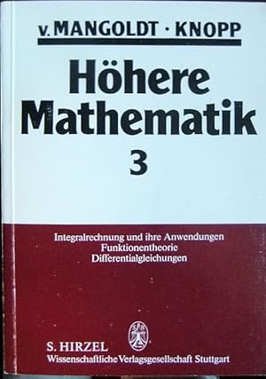 Höhere Mathematik, Bd. 3 : Integralrechnung und ihre Anwendungen, Funktionentheorie, Differential...