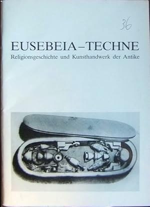 Eusebeia - techne : Religionsgeschichte und Kunsthandwerk der Antike ; ein museumsdidaktischer Fü...