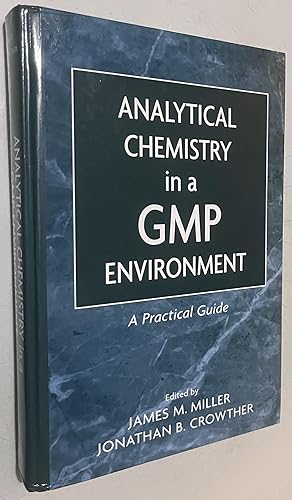 Imagen del vendedor de Analytical Chemistry in a GMP Environment: A Practical Guide a la venta por Once Upon A Time