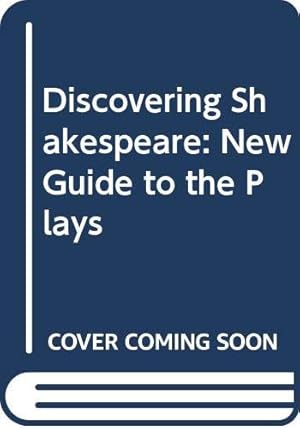 Bild des Verkufers fr Discovering Shakespeare: New Guide to the Plays zum Verkauf von WeBuyBooks