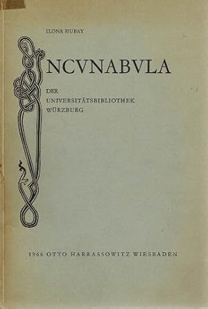 Seller image for Incunabula der Universittsbibliothek Wrzburg. Inkunabelkataloge bayerischer Bibliotheken. for sale by Rhnantiquariat GmbH