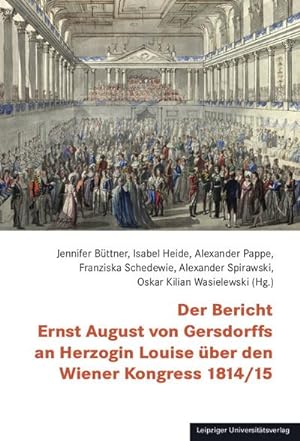 Bild des Verkufers fr Der Bericht Ernst August von Gersdorffs an Herzogin Louise ber den Wiener Kongress 1814/15 zum Verkauf von AHA-BUCH GmbH