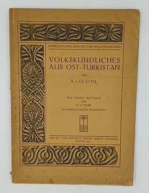 Volkskundliches aus Ost-Turkistan : Königlich Preussische Turfan-Expeditionen. Mit einem Beitrag ...