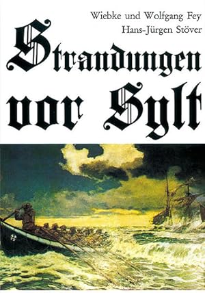 Seller image for Strandungen vor Sylt. 500 Jahre Sylter Strandgeschichte for sale by Gerald Wollermann