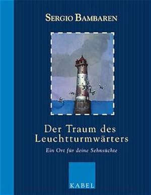 Bild des Verkufers fr Der Traum des Leuchtturmwrters: Ein Ort fr deine Sehnschte zum Verkauf von Gerald Wollermann