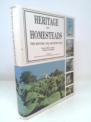 Bild des Verkufers fr HERITAGE AND HOMESTEADS The History and Architecture of Granville County, North Carolina zum Verkauf von ThriftBooksVintage