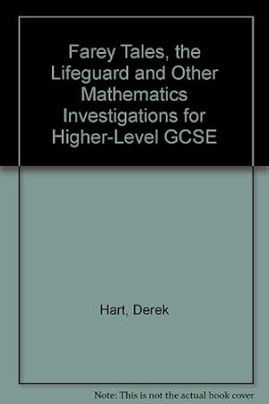 Bild des Verkufers fr Farey Tales, the Lifeguard and Other Mathematics Investigations for Higher-Level GCSE zum Verkauf von WeBuyBooks