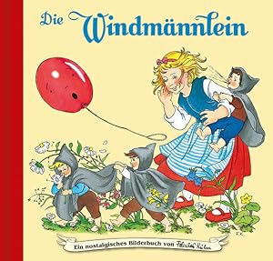 Bild des Verkufers fr Die Windmnnlein: Bilderbuch (Ein nostalgisches Bilderbuch von Felicitas Kuhn) zum Verkauf von Gerald Wollermann