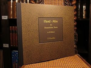 Hand-Atlas des preussischen Staates in 36 Blättern. Nach den neuesten und besten Materialien bear...