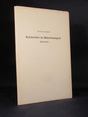 Kulturarbeit und Widerstandsgeist 1933 - 1944.