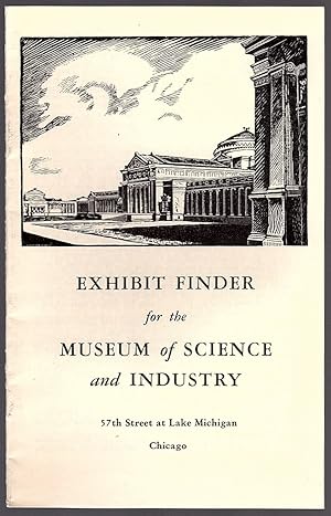 Seller image for EXHIBIT FINDER FOR THE MUSEUM OF SCIENCE AND INDUSTRY for sale by Champ & Mabel Collectibles