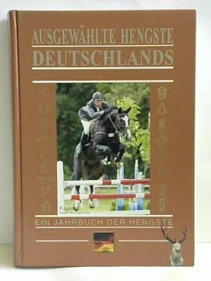 Seller image for Ausgewhlte Hengste Deutschlands 2006/2007. Ein Jahrbuch der Hengste for sale by Celler Versandantiquariat
