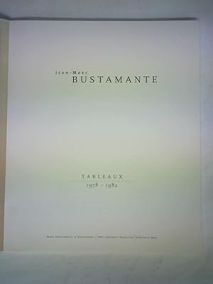 Jean-Marc Bustamante. Tableaux, 1978 - 1982