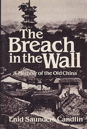 Bild des Verkufers fr The Breach in the Wall: A Memoir of the Old China zum Verkauf von Adventures Underground