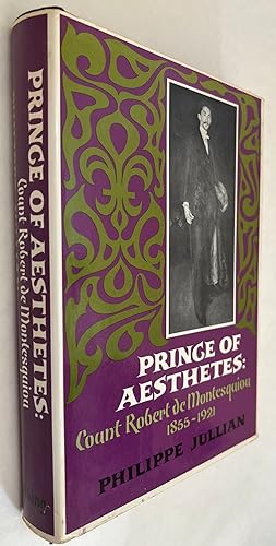 Prince of Aesthetes: Count Robert De Montesquiou, 1855-1921